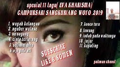 sepesial 11 lagu ( eva kharisma ) campursari sangkuriang  woyo 2019  - Durasi: 58:15. 