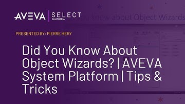 Did You Know About Object Wizards? | AVEVA System Platform | Tips & Tricks