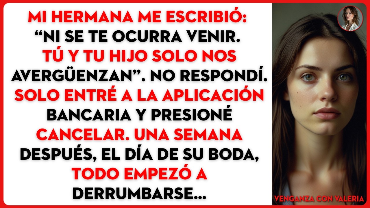 Mi hermana me escribió: “Ni se te ocurra venir. Tú y tu hijo solo nos avergüenzan”. No respondí...