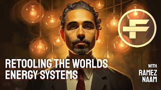 The Futurists - EPS_133: Retooling the World’s Energy Systems with Ramez Naam