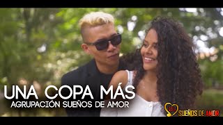 Video thumbnail of "Sueños De Amor Ft. Hermanos Meza - Una Copa Más (Video Oficial)"