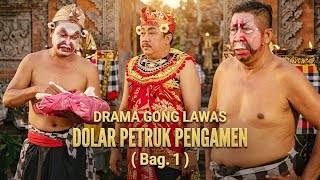 DRAMA GONG ' DOLAR PETRUK PENGAMEN ' BAG.1 BERSAMA YUDANA,GINGSIR DKK