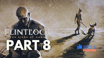 Flintlock: The Siege of Dawn | Walkthrough Gameplay | Part 8 | Bad Parenting (FULL GAME)