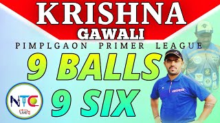 KRISHNA GAWALI 9 BALL 9 SIX 😱 ST TRADER'S CHASHAK 2023 !! PIMPALGAON PREMIER LEAGUE 2023