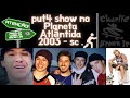 Charlie Brown Jr # Planeta Atlântida 2003. #musiclaboratory88