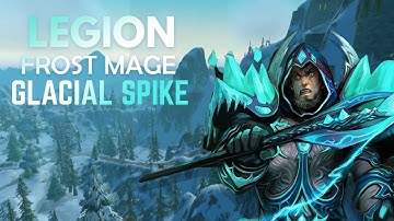 WoW Legion 7.2.5 - Frost Mage PVE Guide (Glacial Spike Spec)