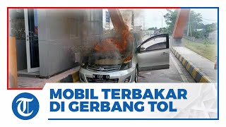 Mobil Terbakar di Gerbang Tol Mojokerto, Diduga karena Selang Bensin Mobil Bocor