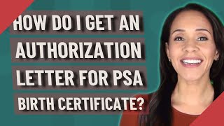 How do I get an authorization letter for PSA birth certificate?