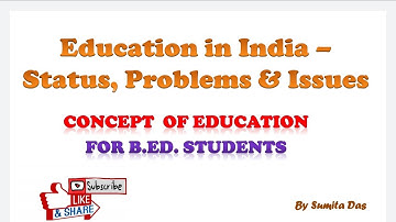 Education in India Status problems & Issues