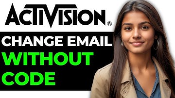 How To Change Email On Activision Account Without Code