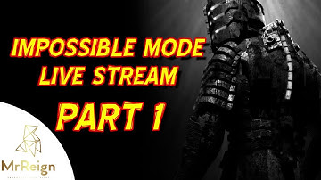 Dead Space Remake - Impossible Difficulty Live Stream Part 1