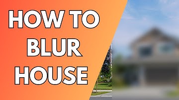 How to Blur Your House Google Maps - Full Guide 2024