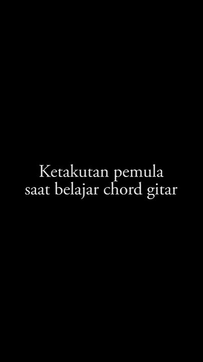 Ketakutan pemula saat belajar chord gitar