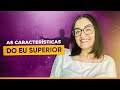 A Lei do Uno - As Características do Eu Superior