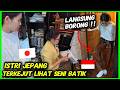 SAKURA TERKEJUT LIHAT CARA BUAT BATIK‼️GAK NYANGKA LANGSUNG BORONG BAWA KE JEPANG