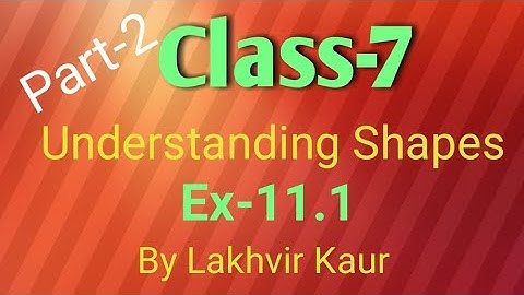 Class 7 maths chapter 11//Understanding Shapes// Ex 11.1//ICSE//by Lakhvir Kaur