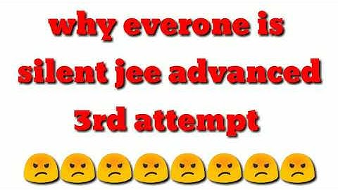 jee advanced 3rd attempt increase for 2022 justice for jee advanced aspirants