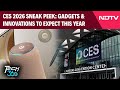 CES 2026 Sneak Peek: Gadgets &amp; Innovations To Expect This Year
