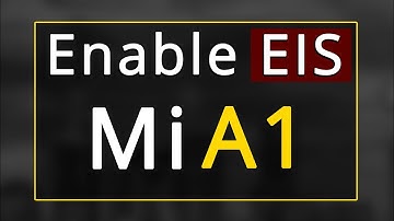 How To Enable EIS in Mi A1 ? Enable EIS /  Stabilize Video In Mi A1 !!!