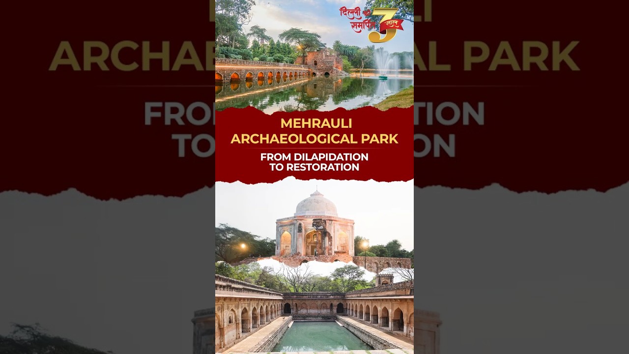 Mehrauli Archaeological Park | From Dilapidation to Restoration