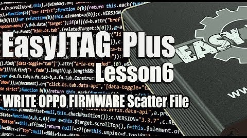EasyJTAG  plus LESSON6 HOW TO WRITE OPPO FIRMWARE Scatter File All Mediatek CPU ( MTK CPU )
