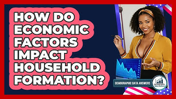 How Do Economic Factors Impact Household Formation? - Demographic Data Answers