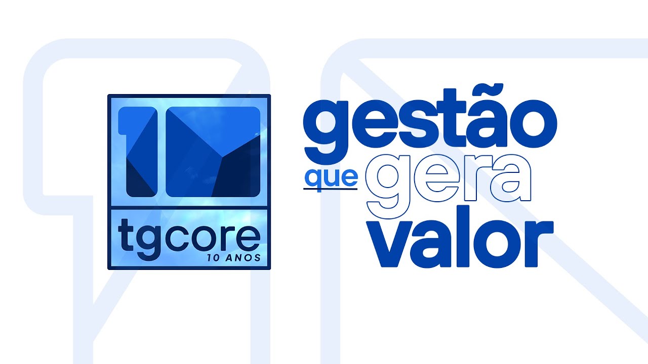 TG Core | 10 ANOS | Gestão que gera valor
