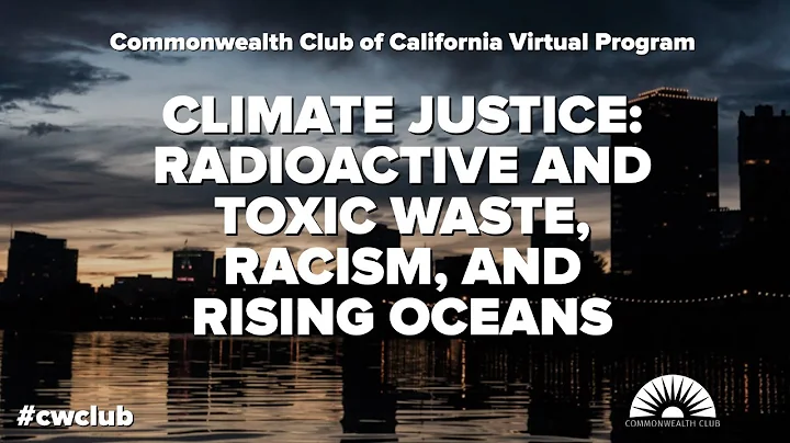 Climate Justice: Radioactive And Toxic Waste, Racism, And Rising Oceans