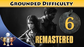 The Last of Us Remastered Grounded Walkthrough [PS4] - Chapter 5 Pittsburgh [2/2] (All Collectibles)