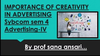 IMPORTANCE OF CREATIVITY IN ADVERTISING|CREATIVITY|ADVERTISING|IMPORTANCE@ProfSanaAnsari