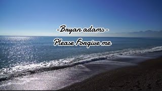 Download lagu Please Forgive me - Bryan Adams (Lyrics)
