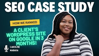SEO Case Study – How We Ranked A WordPress Website On Google In 3 Months