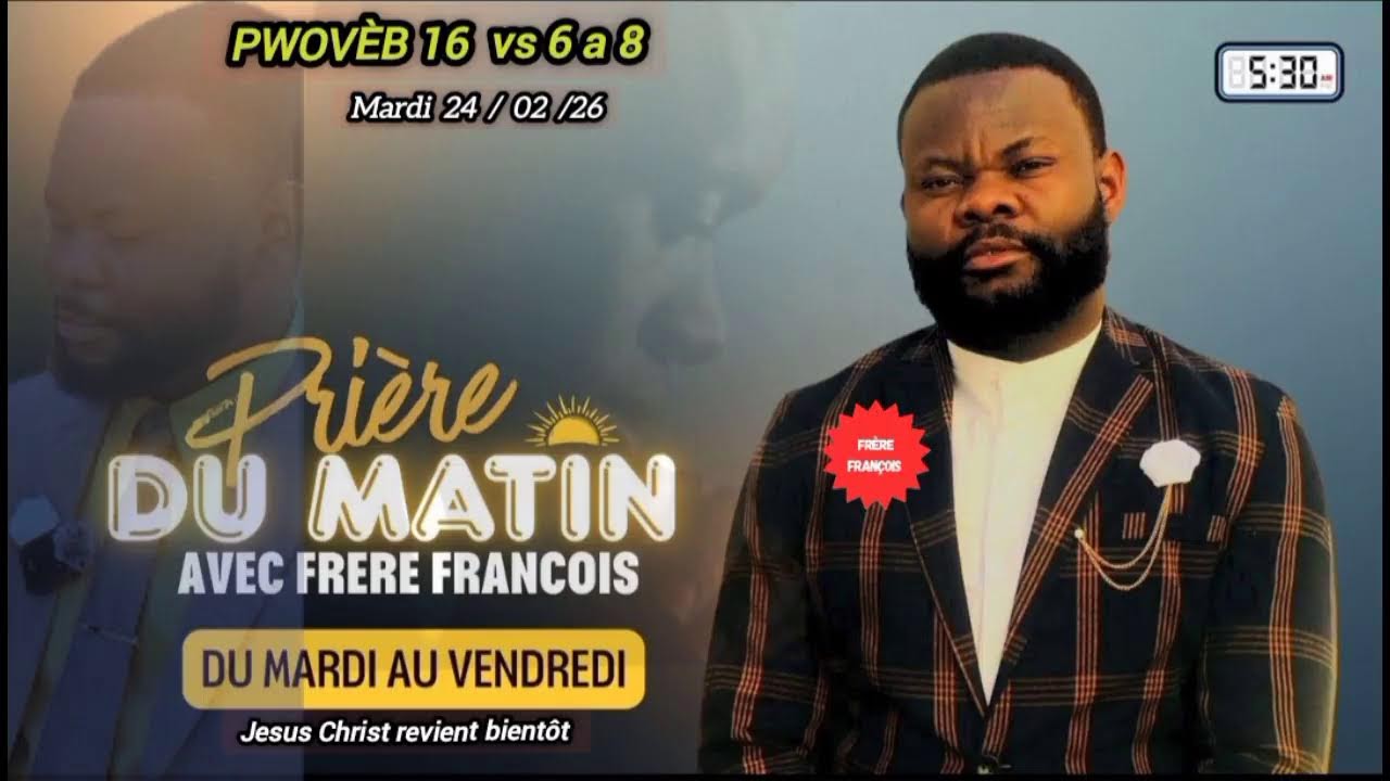 PRIERE DU MATIN MARDI 24/02/26 P/ FRERE FRANÇOIS