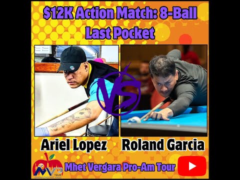 $12K 8-Ball Last Pocket Action Match: Roland Garcia vs. Ariel Lopez