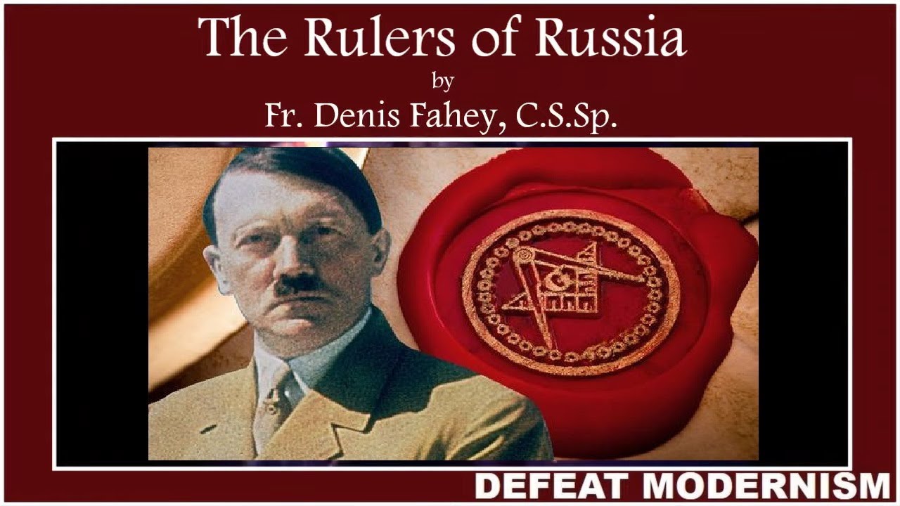 The Rulers of Russia by Fr. Denis Fahey (Hitler, Freemasonry & Banking) 4 of 5 YouTube