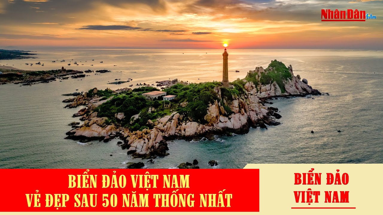 Biển Đảo Việt Nam - Vẻ Đẹp Sau 50 Năm Thống Nhất | Cảnh Đẹp Quê Hương