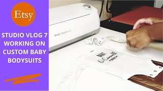 Studio VLOG 7 | Etsy Orders | Custom Baby Bodysuit