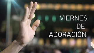 Servicio de Viernes - Adoración | 07/6/2024