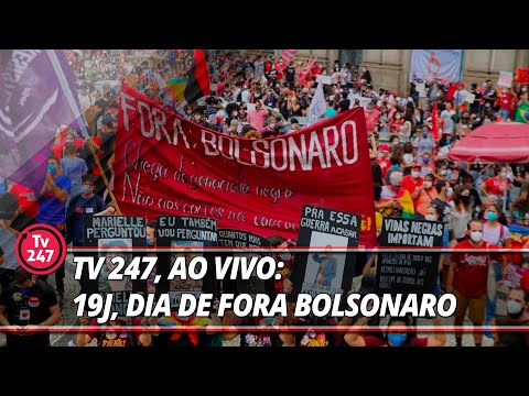 TV 247, ao vivo: 19J, dia de Fora Bolsonaro
