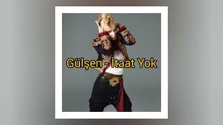 Gülşen - İtaat Yok 2026 (İlk Kez Dinle)