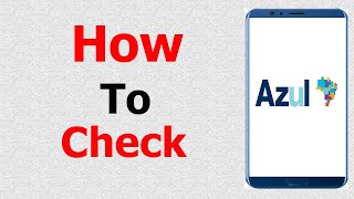 Azul airlines online check in || how to check azul airlines || Azul ||