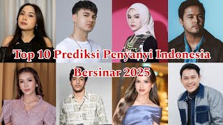Top 10 Prediksi Penyanyi Indonesia Bersinar 2025 - Indonesian Singer