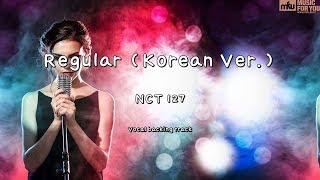 Regular(Korean Ver.) - NCT 127 (Instrumental & Lyrics)