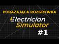 Pierwsze kroki jako elektryk - Electrician Simulator #1 - Gameplay PL