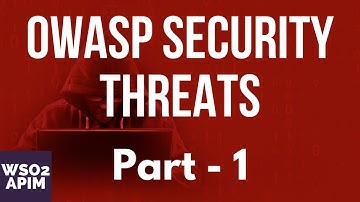 OWASP Top 10 API Security Threats (Part 1)