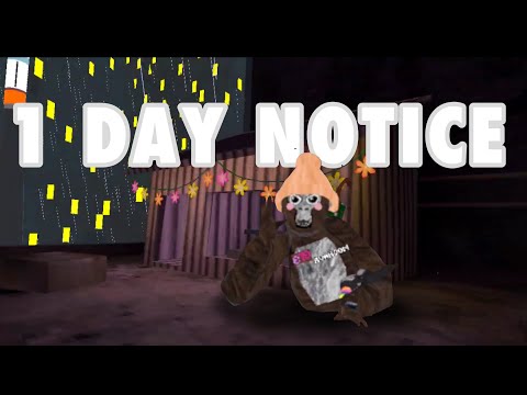 1 DAY NOTICE IN GORILLA TAG THIS FRIDAY TOMORROW…