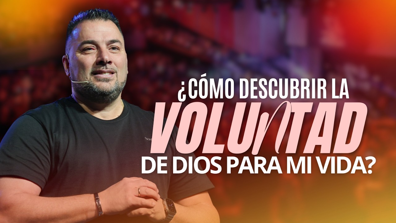 ¿Cómo Descubrir La Voluntad de Dios Para Mi Vida? - Pastor Tony Vargas