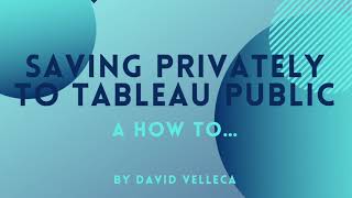 How to Privately Save to Tableau Public