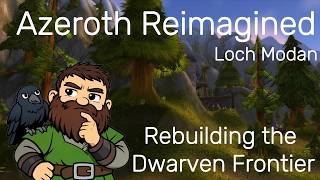 Azeroth Reimagined - Loch Modan