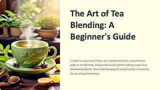 How to Create Your Own Tea Blends like a True Professional